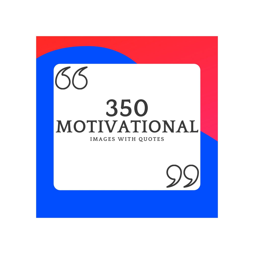 350 Motivational Quotes - The Digital Media Hub